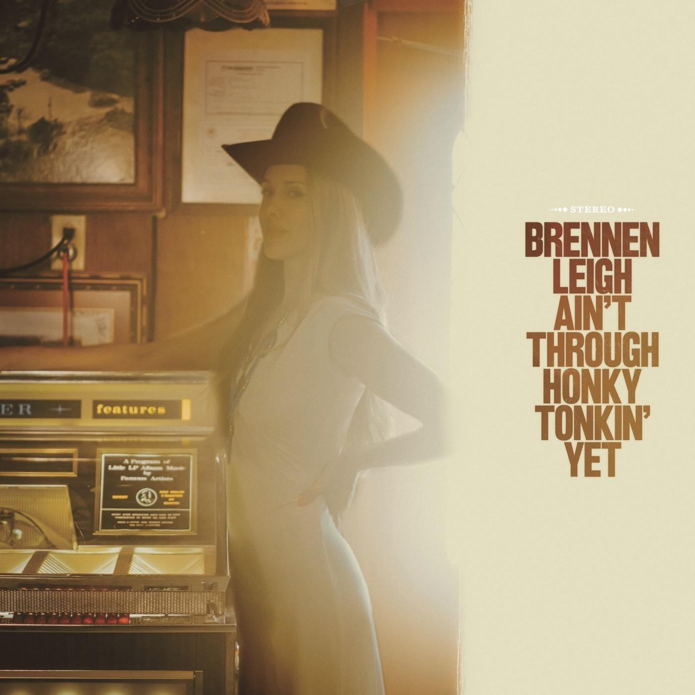 Brennan Leigh * Ain't Through Honky Tonkin' Yet [Vinyl Record LP]