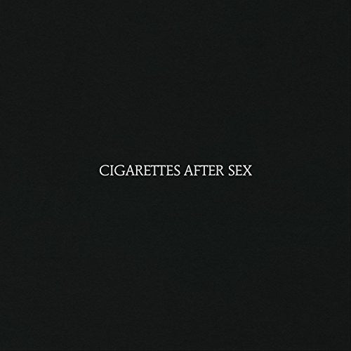 Cigarettes After Sex: Cigarettes After Sex