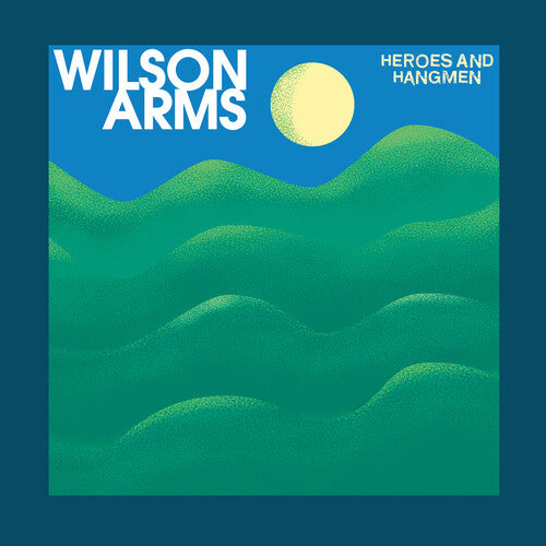 Wilson Arms: Heroes and Hangmen