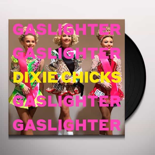 Dixie Chicks - Gaslighter