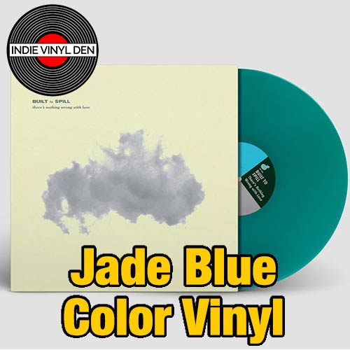 Built to Spill - There’s Nothing Wrong With Love - 30th Anniversary Jade Blue Color Vinyl