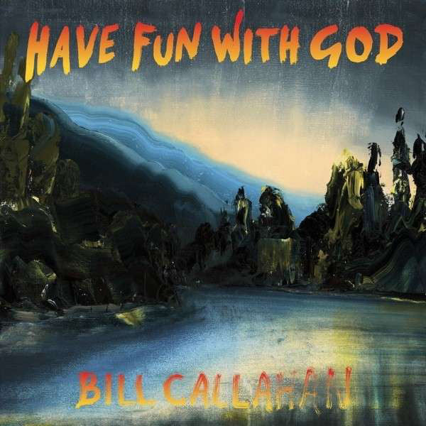 Callahan, Bill - Have Fun With God