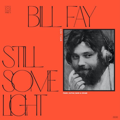 Bill Fay - Still Some Light: Part 1 - Vinyl Record 2 LP