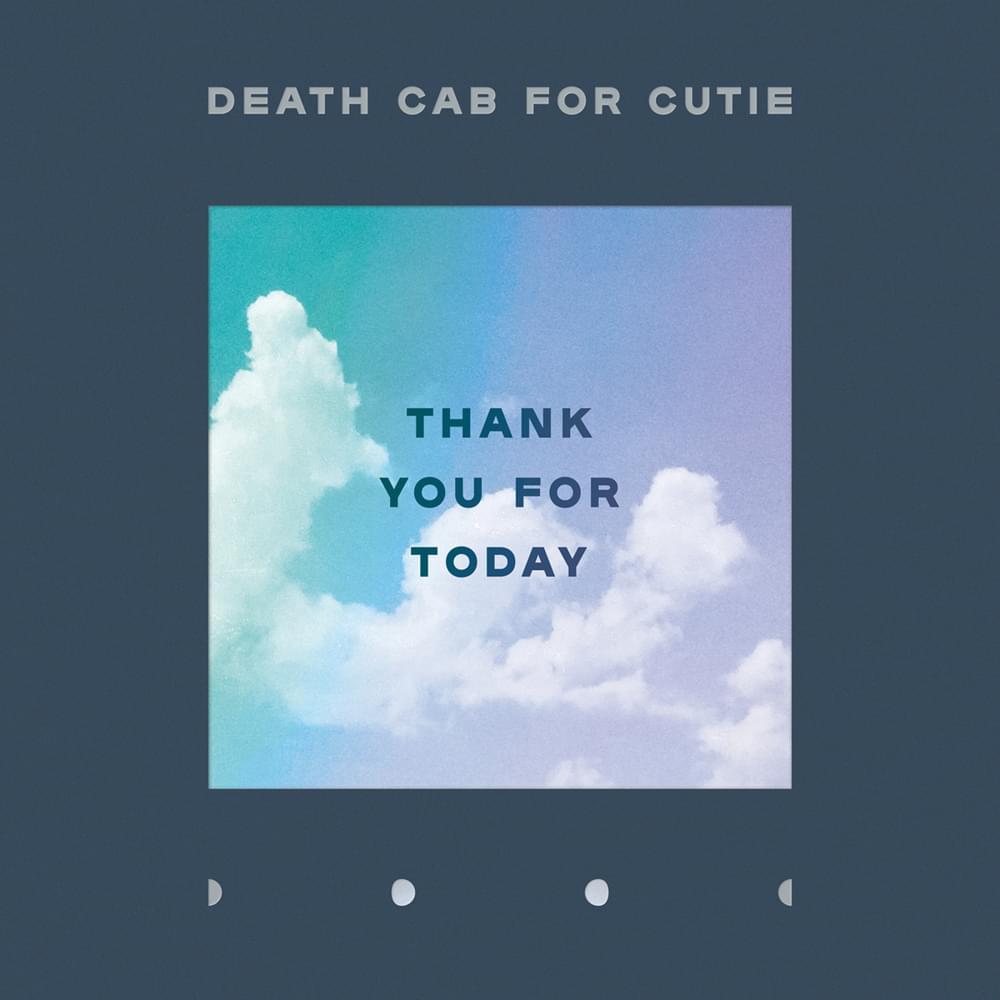 Death Cab For Cutie - Thank You For Today