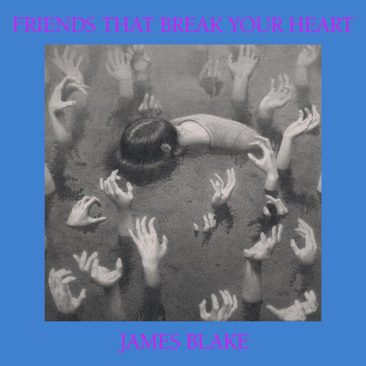 Blake, James - Friends That Break Your Heart